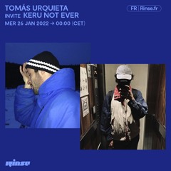 Tomás Urquieta invite Keru Not Ever - 26 Janvier 2022