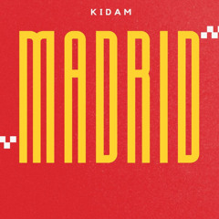 KIDAM - MADRID (RADIO EDIT) (BUY = FREE DOWNLOAD)