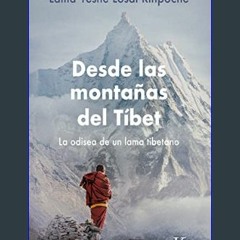 [READ] 🌟 DESDE LAS MONTAÑAS DEL TÍBET (Spanish Edition)     Kindle Edition Read online