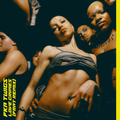 FKA twigs - Love Crimes (frat Remix)