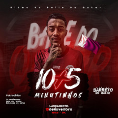 10+5 MINUTINHOS DO BAILE DO QATAR [ DJ BARRETO ] 5 MINUTOS BONUS RS
