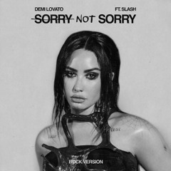 Demi Lovato - Sorry Not Sorry (Rock Version) [feat. Slash]