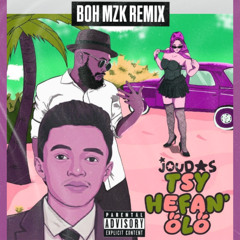 Joudas - Tsy hefan'olo (BOH MZK REMIX)