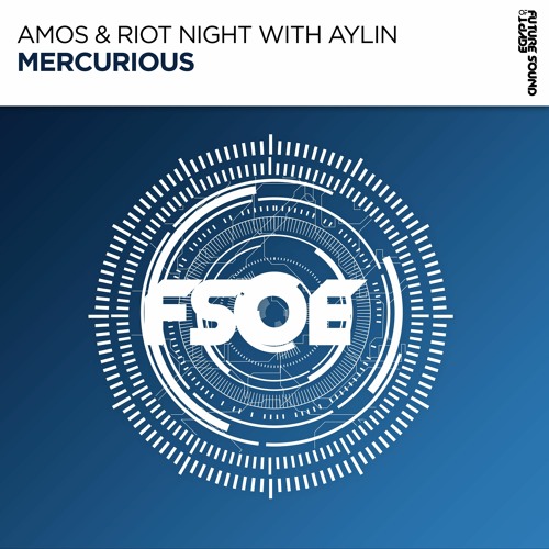 Amos & Riot Night With Aylin - Mercurious [FSOE]