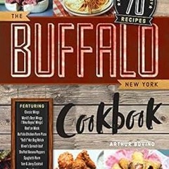 [VIEW] EPUB 📃 The Buffalo New York Cookbook: 70 Recipes from The Nickel City by Arth
