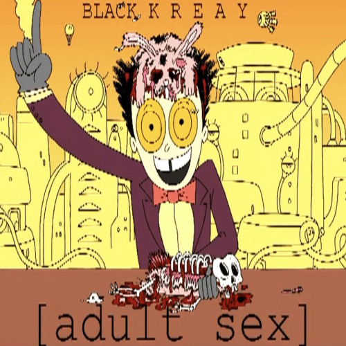 Stream ‎444ngelonlsd | Listen to Black Kray - [Adult Sex] (scrapped ...