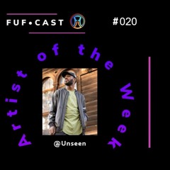 FUF Cast # 020 @Unseen