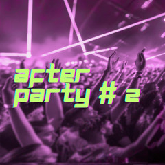 After Party #2