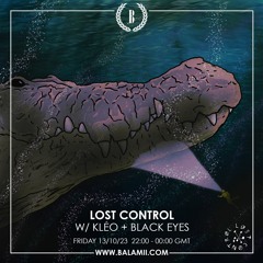 Balamii - Lost Control w/ Kléo + Black Eyes - 12th October 2023