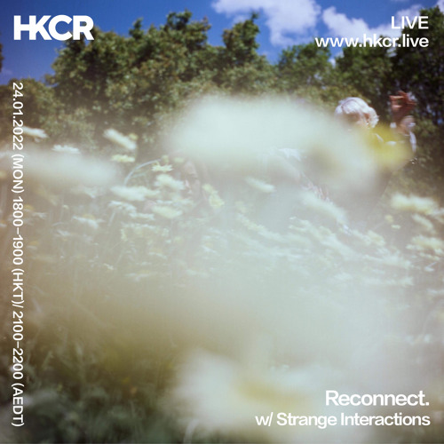 Reconnect. w/ Strange Interactions - 24/01/2022