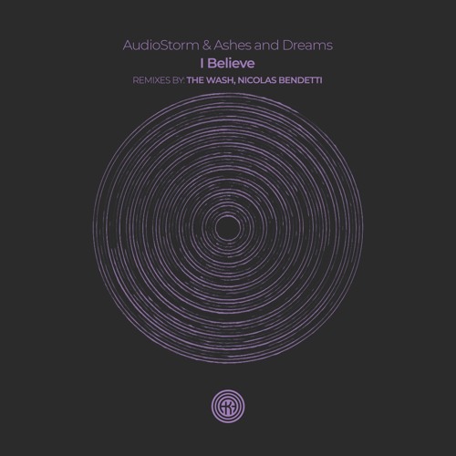 PREMIERE: Audiostorm & Ashes And Dreams - I Believe (The Wash Remix) [One Of A Kind]