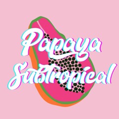 PST000 Papaya Subtropical - Alimento Prodigioso (mixed By Sudakita & El Yeye)