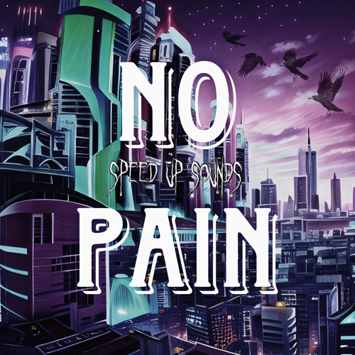 No Pain (Sped Up Version)