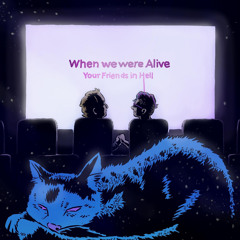 When We Were Alive