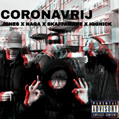 CORONAVRIJ - JONES X NAGA X SKAFFAMANE (Prod. IGGNICK)
