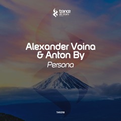 [OUT NOW!] Alexander Voina & Anton By - Persona (Original Mix)