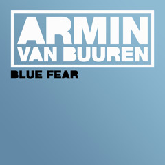 Armin van Buuren - Blue Fear (Original Mix)