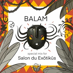 📻Salon du Exotikus invites BALAM [30.12.2021]