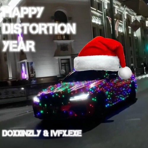 IVFX.exe, DOXXINZLY–HAPPY DISTORTION YEAR
