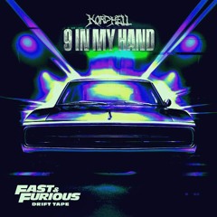 Kordhell - 9 In My Hand - Fast & Furious -  Drift Tape Phonk Vol 1 Slowed+Reverb