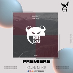 PREMIERE: Kradriff - Iteria (Original Mix) [Big Toys Productions]