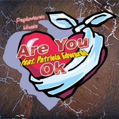Are You Ok feat. Patricia Edwards