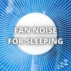 Fan Sounds for Sleeping
