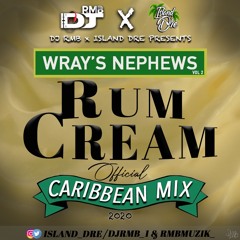 #WRAY'SNEPHEWS: RUM CREAM Official Caribbean Mix 2020 || Mixed By @Djrmb_1 & @Island_Dre
