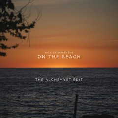 Nick Et Samantha - On The Beach (The Âlchemyst Edit FREE DL)