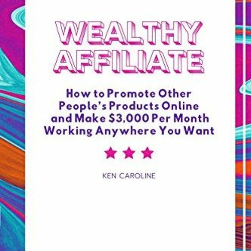 Stream Read pdf Wealthy Affiliate : How to Promote Other People's Products  Online and Make $3,000 Per Mon by Aileanlaciputin | Listen online for free  on SoundCloud