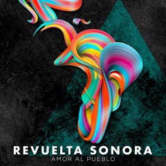 Revuelta Sonora - Amor al pueblo