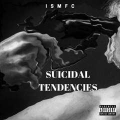 ISMFC- Suicidal Tendencies 💔