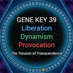Gene Key 39