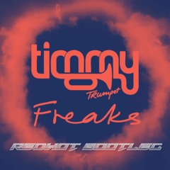 TIMMY TRUMPET - FREAKS (REDHOT BOOTLEG)