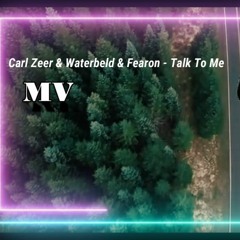 Carl Zeer & Waterbeld & Fearon - Talk To Me