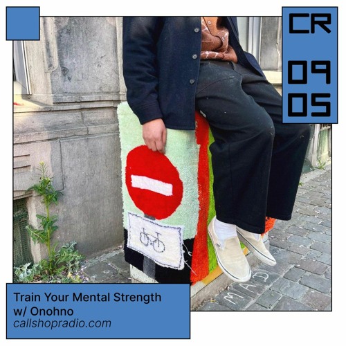 Train your Mental Strength w/ Onohno 09.05.23