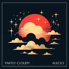 PREMIERE:  Aleceo - Partly Cloudy [Shambala]