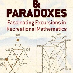 READ⚡[PDF]✔ Puzzles and Paradoxes: Fascinating Excursions in Recreational Mathematics