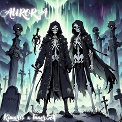 AURORA - Kimaris x Inner$elf