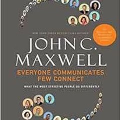 GET KINDLE PDF EBOOK EPUB Everyone Communicates, Few Connect: What the Most Effective People Do Diff