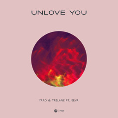 Unlove You (feat. EEVA)