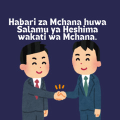 Habari za Mchana huwa Salamu ya Heshima Wakati wa Mchana.
