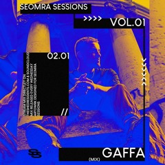 Seomra Sessions Vol. 01 - Gaffa