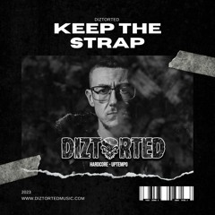 Diztorted - Keep the Strap (Radio Edit)