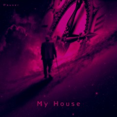 Pauser - My House