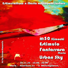 EstimuloShow x Kimochi x Marla Instore w/ m50 (Kimochi), Urban Sky & Estimulo
