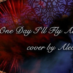 One Day I'll Fly Away Cover by Alev