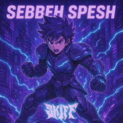SKIFF - SEBBEH SPESH (FREE DOWNLOAD)