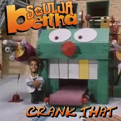 Crank That Bertha
