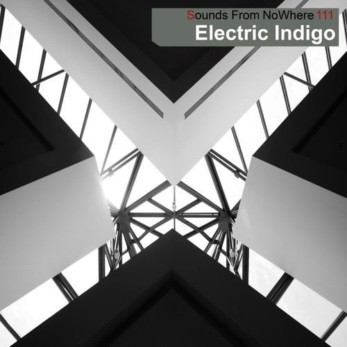 Sounds From NoWhere Podcast #111 - Electric Indigo